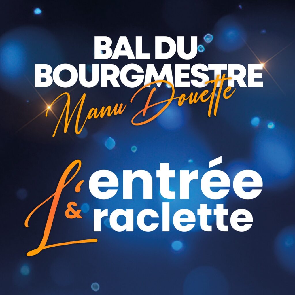 L’entrée et la raclette – Bal du Bourgmestre